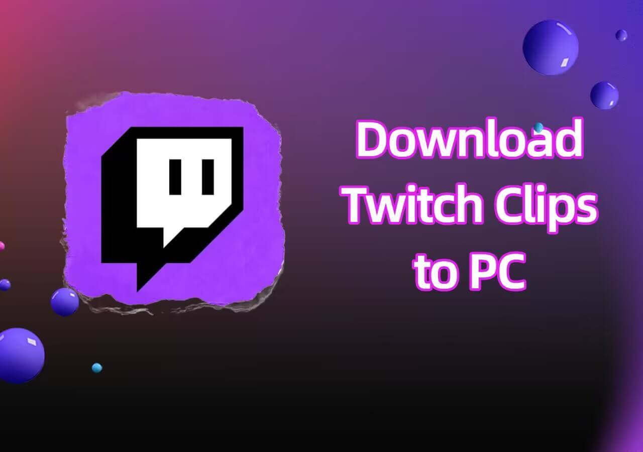 How to Download Twitch Clips on PC 3 Proven Ways