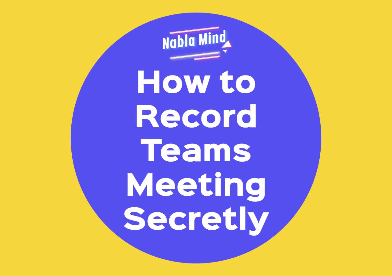 3 ways how to reocrd teams meeting without others knowing