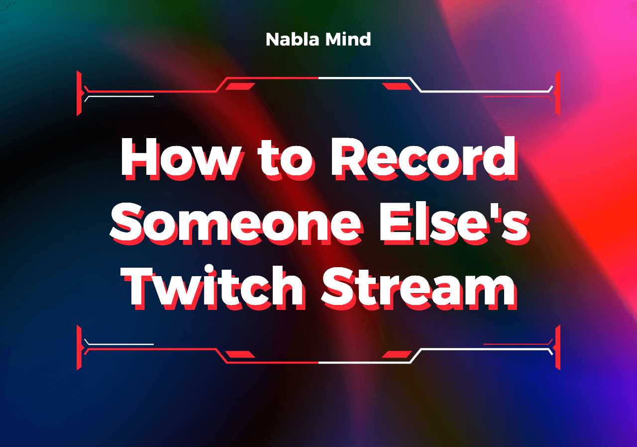How to Record Someone Else's Twitch Stream New Guide