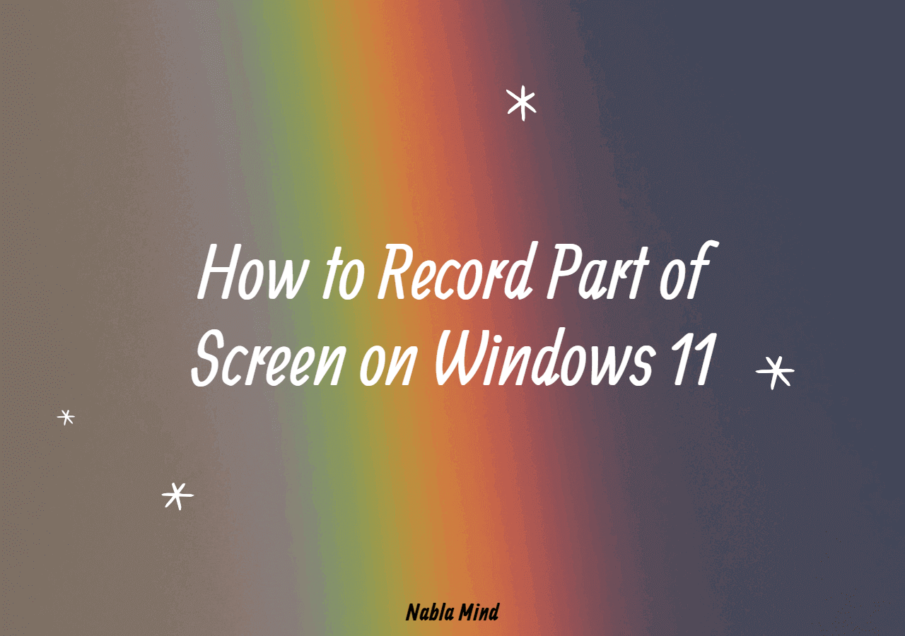 Windows 11 Record Part of Screen in 3 Ways
