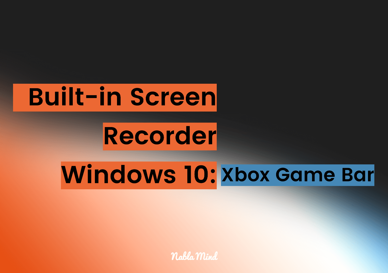 Windows 10 Builtin Screen Recorder [A Simple Guide]