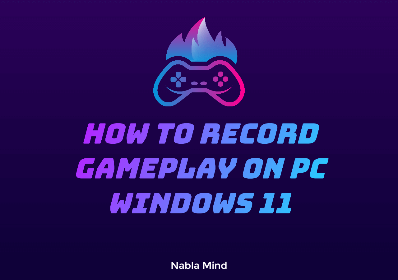 How to Record Gameplay on PC Windows 11 [New Update]