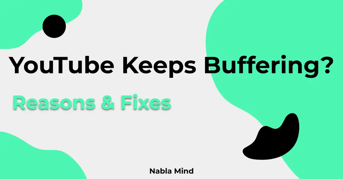 YouTube Keeps Buffering? Solve the Issue Now!